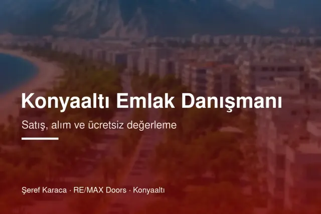 Konyaaltı Emlak Danışmanı: Şeref Karaca, RE/MAX Doors