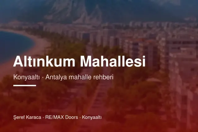 Altınkum Mahallesi Rehberi: Konyaaltı'nda Sahil Yaşamı